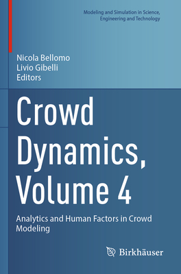 Crowd Dynamics, Volume 4: Analytics and Human Factors in Crowd Modeling - Bellomo, Nicola (Editor), and Gibelli, Livio (Editor)