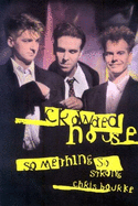 Crowded House : something so strong