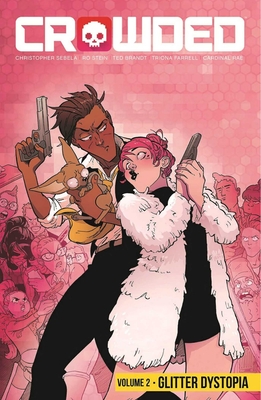 Crowded Volume 2 - Sebela, Christopher, and Stein, Ro, and Brandt, Ted