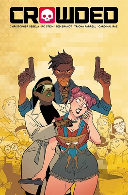 Crowded Volume 3 - Sebela, Christopher, and Stein, Ro, and Brandt, Ted