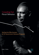 Crowding Out Fiscal Stimulus: Testing the Effectiveness of Us Government Stimulus Programs