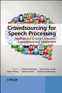 Crowdsourcing for Speech Processing: Applications to Data Collection, Transcription and Assessment