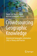Crowdsourcing Geographic Knowledge: Volunteered Geographic Information (Vgi) in Theory and Practice