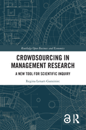 Crowdsourcing in Management Research: A New Tool for Scientific Inquiry