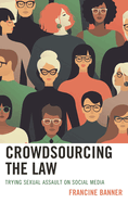 Crowdsourcing the Law: Trying Sexual Assault on Social Media