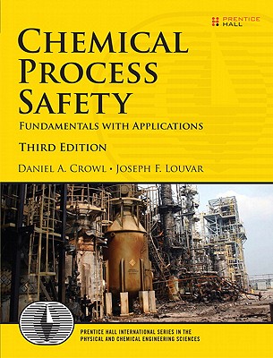Crowl: Chemical Process Safety _c3 - Crowl, Daniel, and Louvar, Joseph
