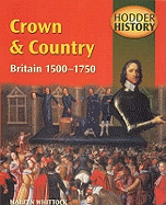 CROWN & COUNTRY: BRITAIN 1500-1750