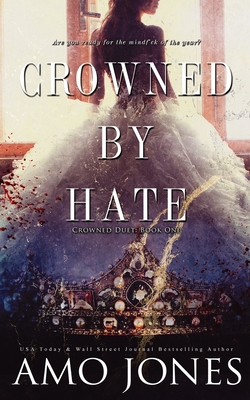 Crowned by Hate (Crowned #1) - McLove, Ellie (Editor), and Jones, Amo