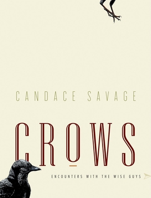 Crows: Encounters with the Wise Guys - Savage, Candace