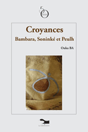 Croyances: Bambara, Sonink� et Peulh