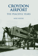 Croydon Airport: The Peaceful Years