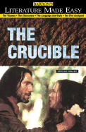 Crucible: The Themes - The Characters - The Language and Style - The Plot Analyzed