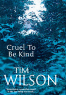 Cruel to be Kind