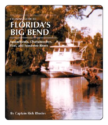 Cruising Guide to Florida's Big Bend - Rhodes, Captain Rick