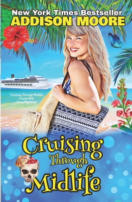 Cruising Through Midlife - Moore, Addison