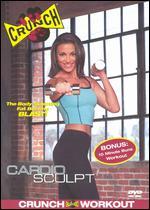 Crunch: Cardio Sculpt - The Body Sculpting Fat Burning Blast!