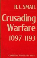 Crusading Warfare 1097-1193
