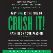 Crush It!: Why Now Is the Time to Cash in on Your Passion