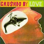 Crushed by Love