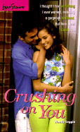 Crushing on You
