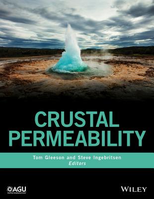 Crustal Permeability - Gleeson, Tom (Editor), and Ingebritsen, Steve (Editor)