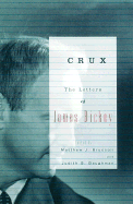 Crux: The Letters of James Dickey