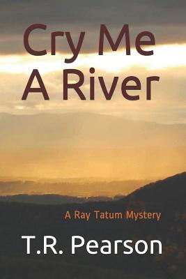 Cry Me A River - Pearson, T R