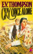 Cry Once Alone - Thompson, E. V.