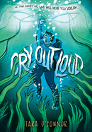 Cry Out Loud: (A Graphic Novel)
