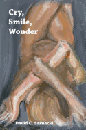Cry, Smile, Wonder: Poems