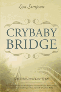Crybaby Bridge: An Urban Legend Come to Life