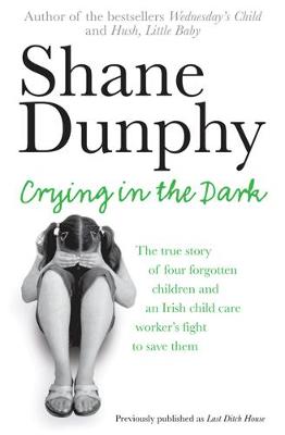 Crying In The Dark - Dunphy, Shane