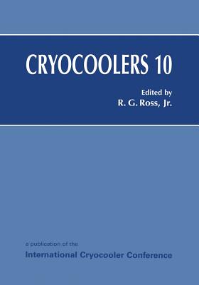Cryocoolers 10 - Ross, Ronald G Jr (Editor)