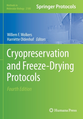 Cryopreservation and Freeze-Drying Protocols - Wolkers, Willem F (Editor), and Oldenhof, Harri�tte (Editor)