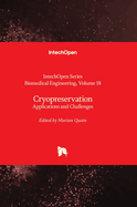 Cryopreservation: Applications and Challenges