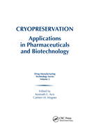 Cryopreservation: Applications in Pharmaceuticals and Biotechnology