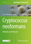 Cryptococcus Neoformans: Methods and Protocols