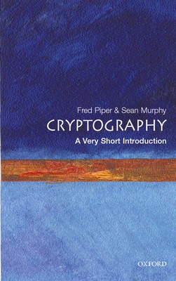 Cryptography: A Very Short Introduction - Piper, Fred, and Murphy, Sean