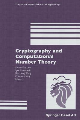 Cryptography and Computational Number Theory - Lam, Kwok Y (Editor), and Shparlinski, Igor (Editor), and Wang, Huaxiong (Editor)