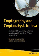 Cryptography and Cryptanalysis in Java: Creating and Programming Advanced Algorithms with Java SE 21 LTS and Jakarta EE 11