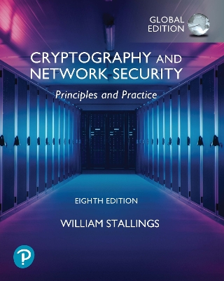 Cryptography and Network Security: Principles and Practice, Global Ed - Stallings, William