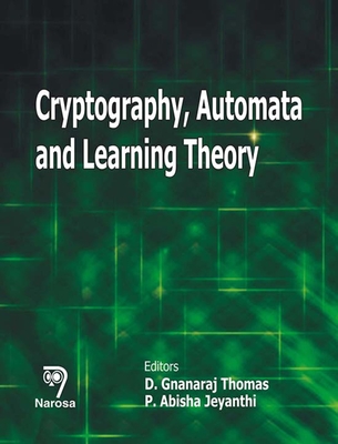 Cryptography, Automata and Learning Theory - Thomas, D. Gnanaraj, and Jeyanthi, P. Abisha