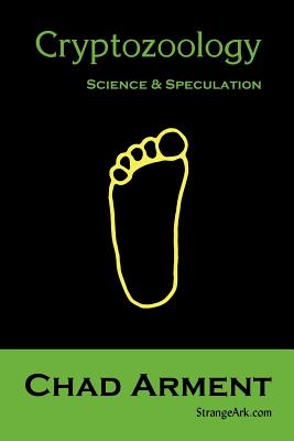 Cryptozoology: Science & Speculation - Arment, Chad
