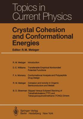 Crystal Cohesion and Conformational Energies - Metzger, R M (Contributions by), and Momany, F a (Contributions by), and Silverman, B D (Contributions by)