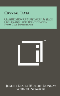 Crystal Data: Classification of Substances by Space Groups and Their Identification from Cell Dimensions