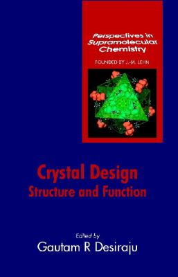 Crystal Design: Structure and Function - Desiraju, Gautam R (Editor)