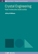 Crystal Engineering: How Molecules Build Solids