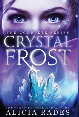Crystal Frost: The Complete Series - Rades, Alicia