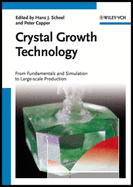 Crystal Growth Technology: From Fundamentals and Simulation to Large-Scale Production
