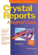 Crystal Reports: A Beginner's Guide